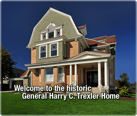 Welcome to the historic General Harry C. Trexler Home